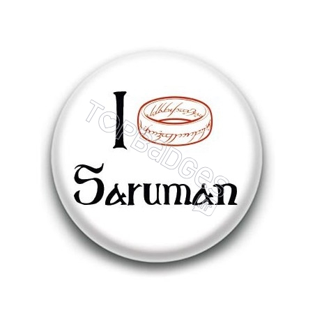 Badge I love Saruman