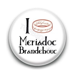 Badge I love Meriadoc Brandebouc