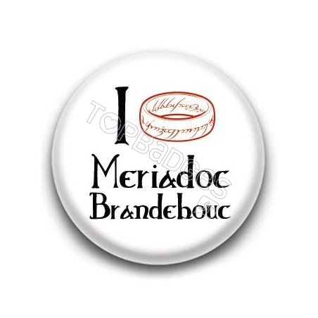 Badge I love Meriadoc Brandebouc