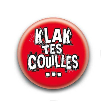 Badge : Klak tes couilles