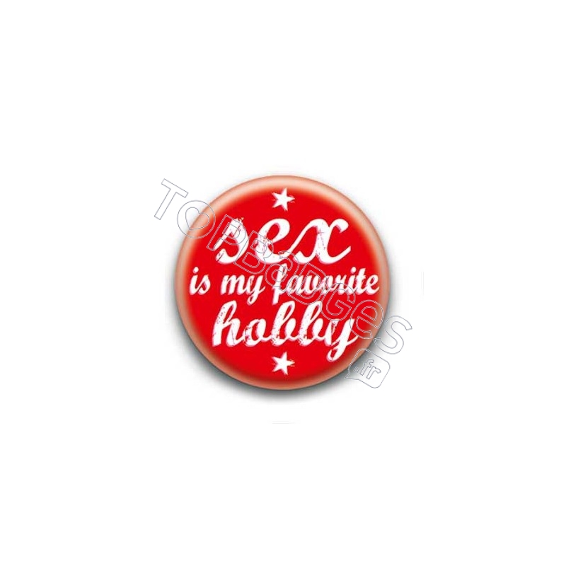 Badge : Sex is my favorite hobby