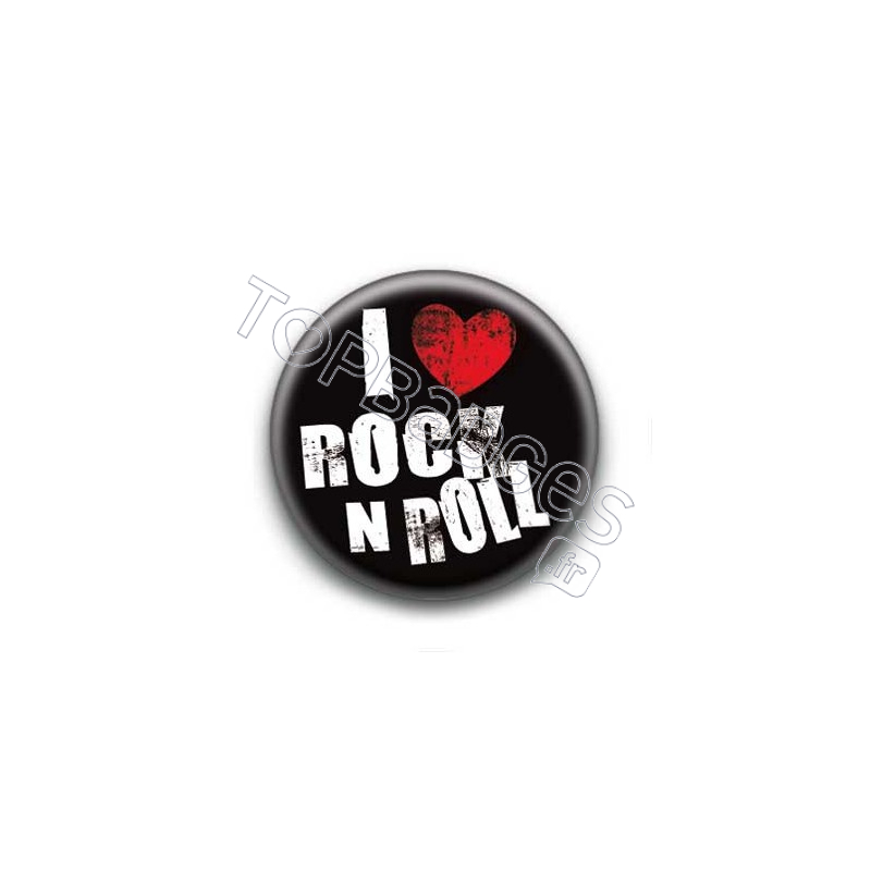 Badge I Love Rock n Roll !