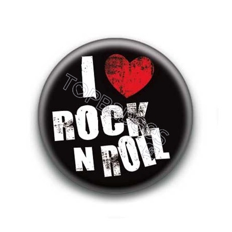 Badge I Love Rock n Roll !