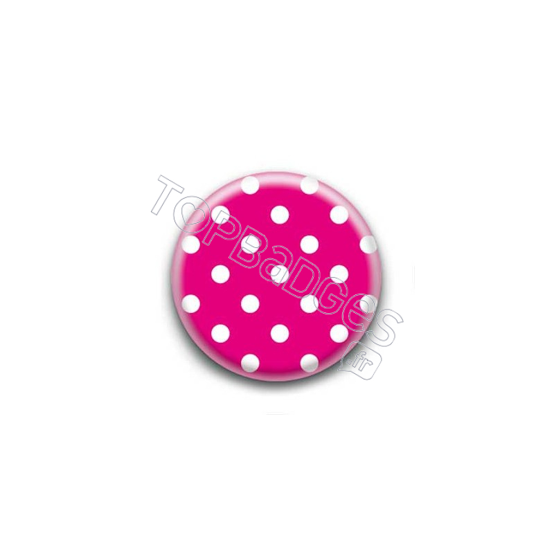 Badge : Pois blancs sur fond fuchsia