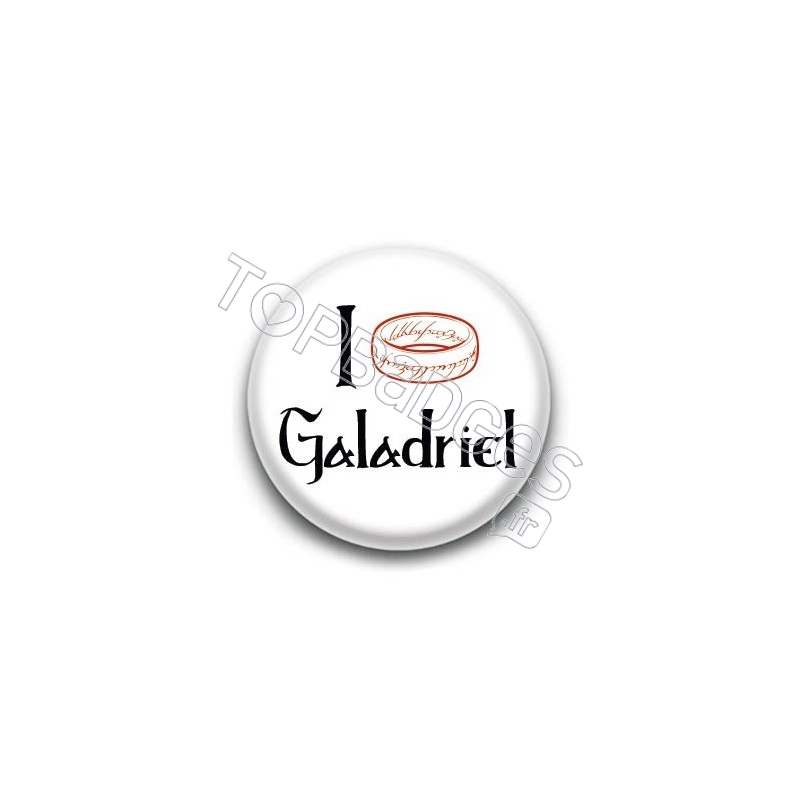 Badge : I love Galadriel