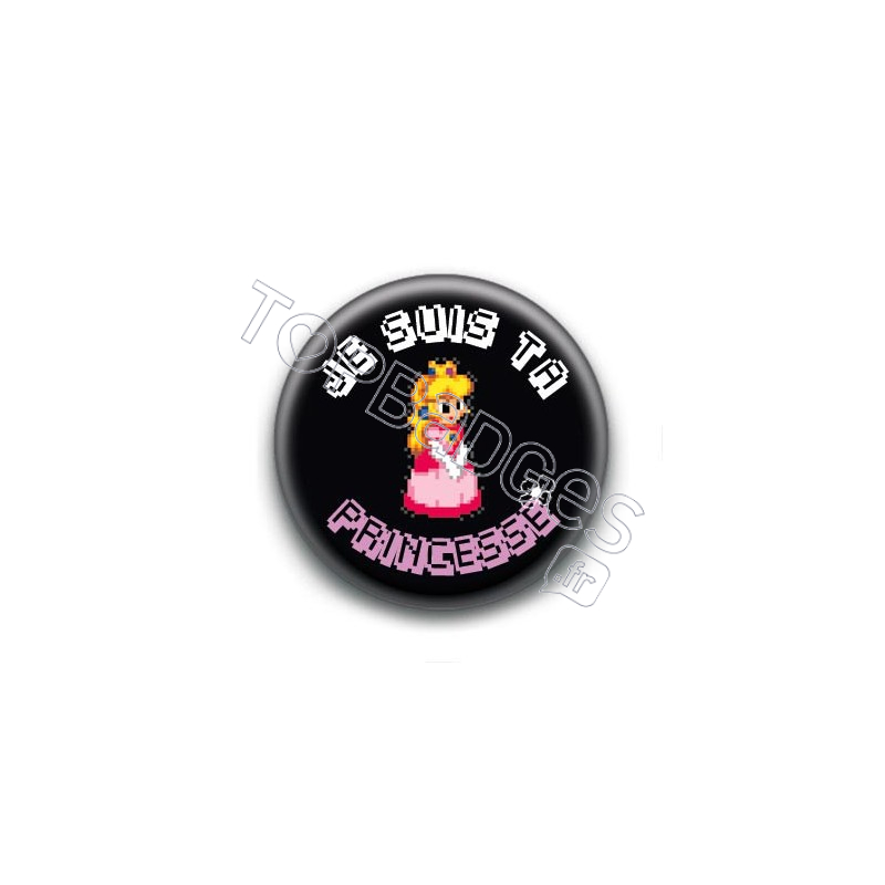 Badge Je suis ta Princesse