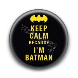Badge Keep Calm because I'm Batman