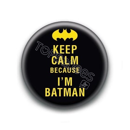 Badge Keep Calm because I'm Batman