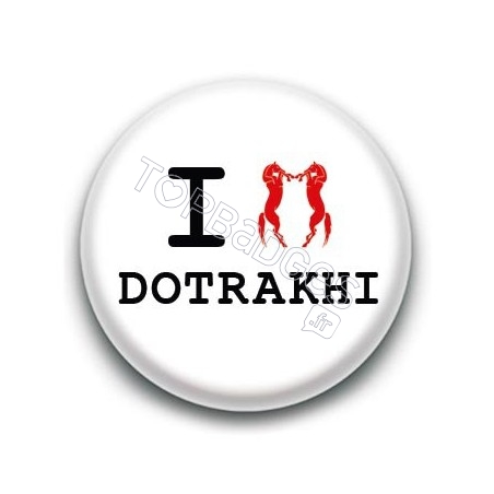 Badge : Love Dotrakhi, Game of Thrones