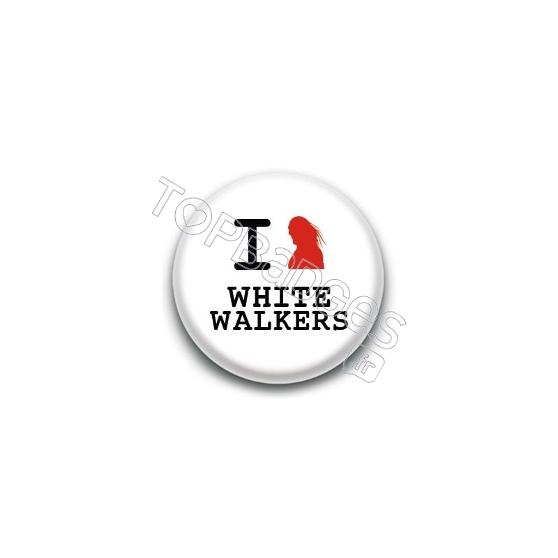 Badge : Love White Walkers, Game of Thrones