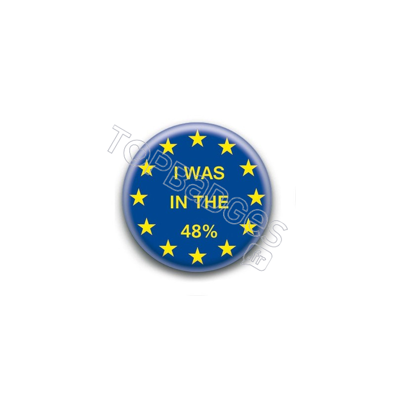 Badge Europe I was in the 48%