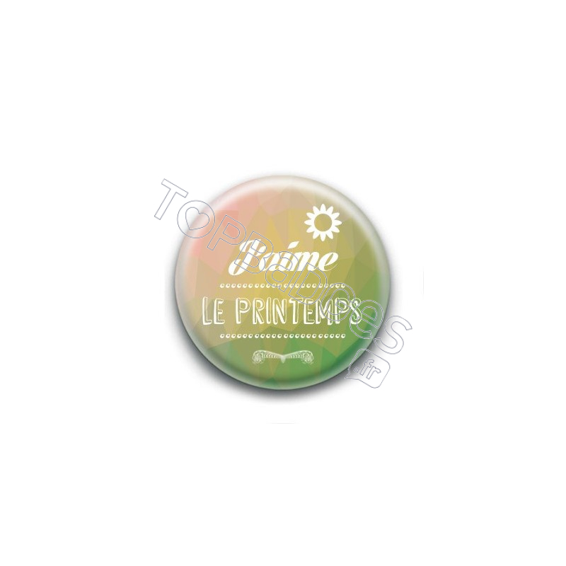 Badge : J'aime le printemps