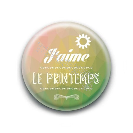 Badge : J'aime le printemps