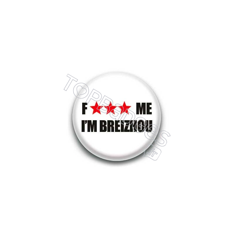 Badge : Fuck me i'm breizhou