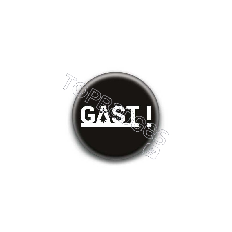 Badge : Gast (merde) expression bretonne 2