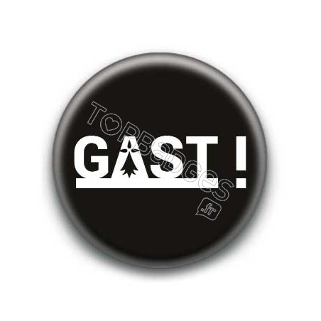 Badge : Gast (merde) expression bretonne 2