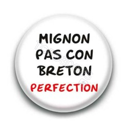 Badge : Mignon pas con breton perfection