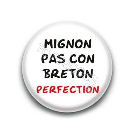 Badge : Mignon pas con breton perfection