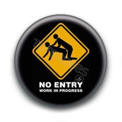 Badge : No entry, work in progress