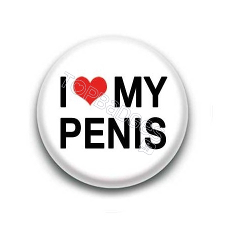 Badge : I love my penis