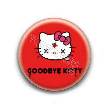 Badge : Goodbye Kitty