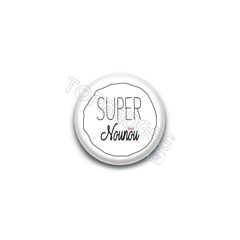 Badge Super Nounou