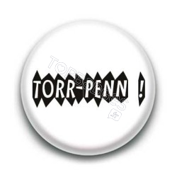 Badge : Torr-Penn (emmerdeur) expression bretonne