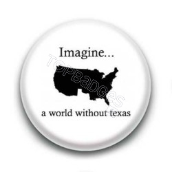 Badge : Imagine a world without Texas